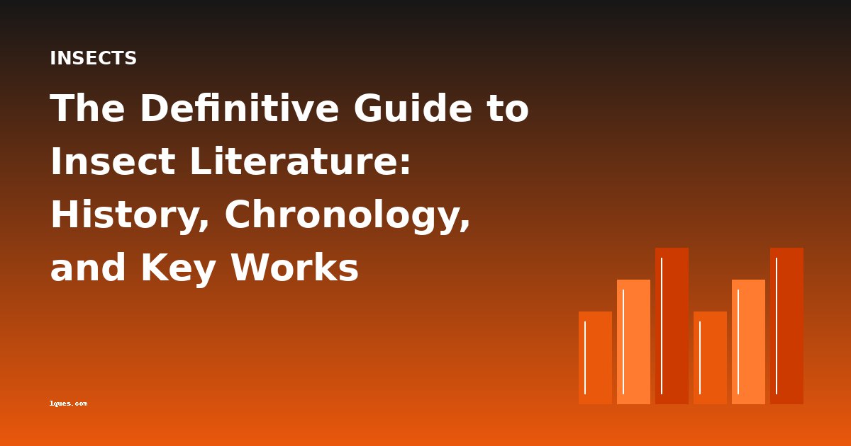 The Definitive Guide to Insect Literature: History, Chronology, and Key Works