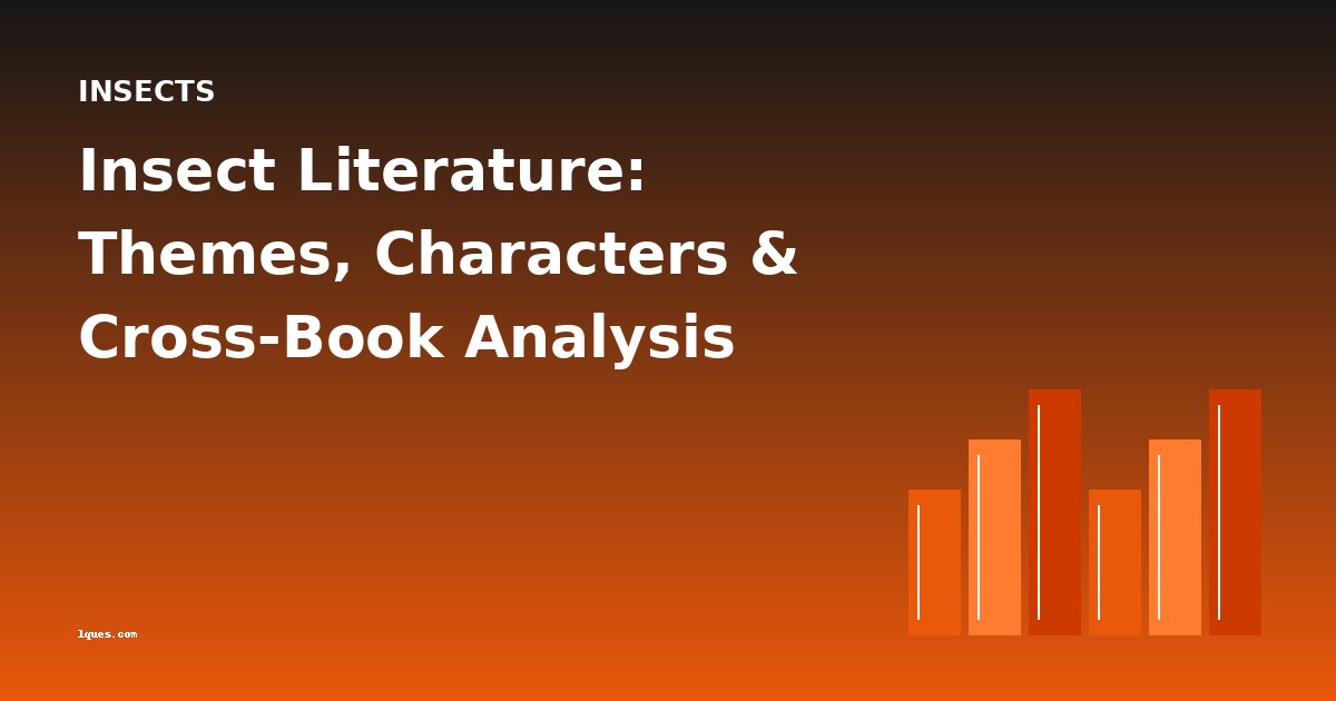 Insect Literature: Themes, Characters & Cross-Book Analysis